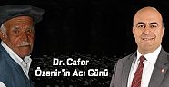 Dr. Cafer Özenir’in Acı Günü