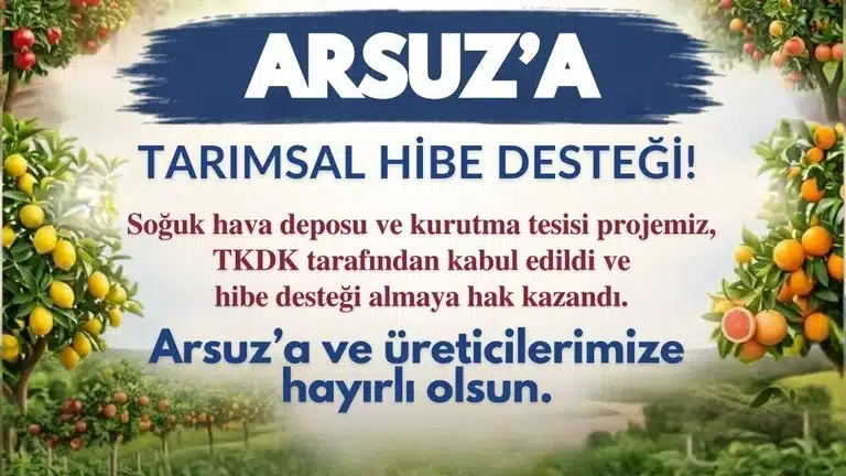 Arsuz’da tarımsal kalkınma projesine TKDK hibesi