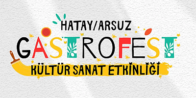 Arsuz Gastrofest’te Lezzet, Güç ve İlham Bir Arada