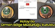 Hatay’da Orman Bölge Müdürlüğü Kuruldu